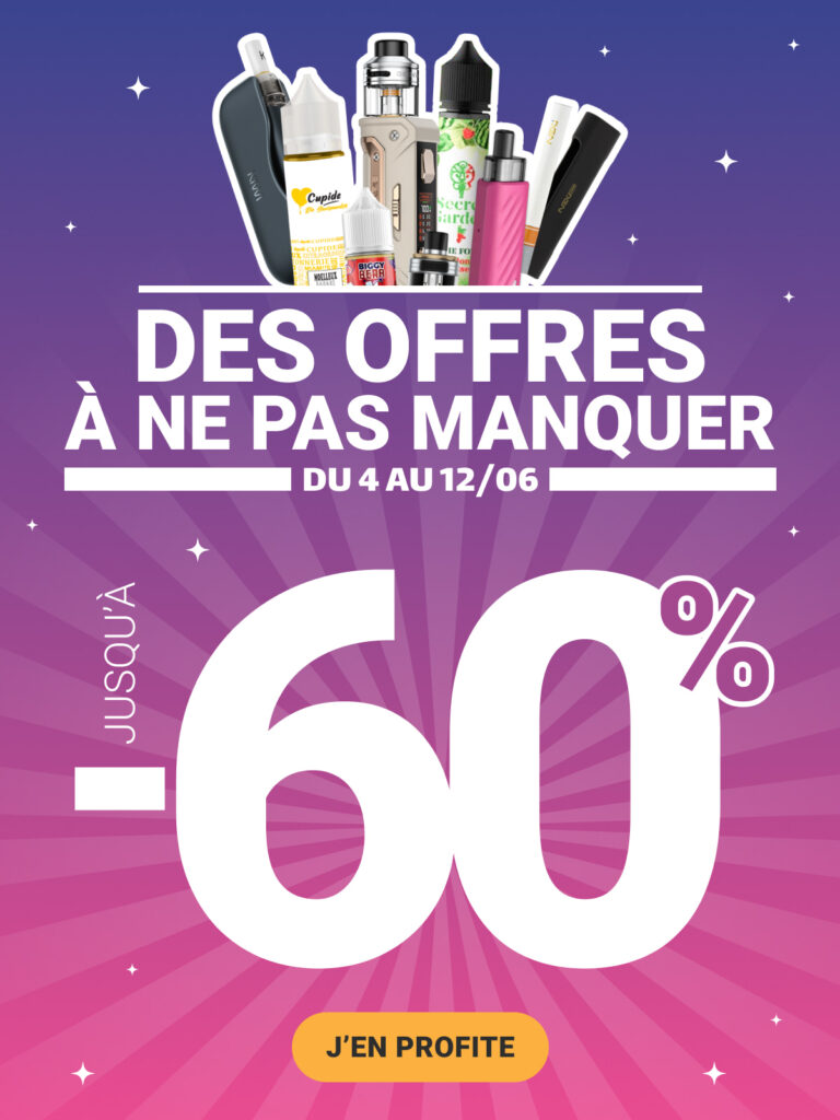 Du 4 au 12 juin - Des offres à ne pas manquer - Jusqu'à -60% sur YouVape.fr