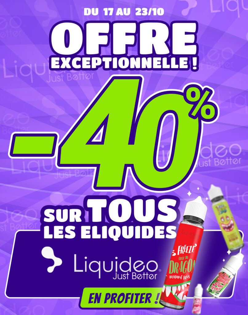 Du 17 au 23/10 profitez de -40% sur tous les eliquides de la marque Liquideo !